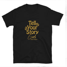 Load image into Gallery viewer, Tell Your Story T-shirt